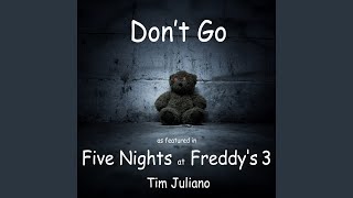 Don’t Go As Featured in quotFive Nights at Freddy’s 3quot [upl. by Alika55]