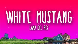 Lana Del Rey  White Mustang Lyrics [upl. by Thomey951]