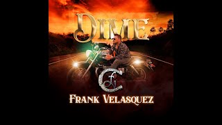 DIME  FRANK VELASQUEZ VIDEO OFFICIAL [upl. by Carr]