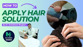 How To Use Hair Regrowth Solution  Dr Hrishikesh Bhujbal  Hair loss solution [upl. by Anitrak]