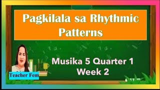 Pagkilala sa Rhythmic Patterns Grade 5  TEACHER FEM [upl. by Hepzi]