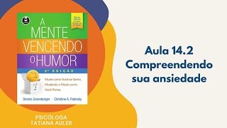 Aula 142 Compreendendo sua ansiedade [upl. by Harland]