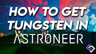 How to Get Tungsten in Astroneer [upl. by Itsyrk628]