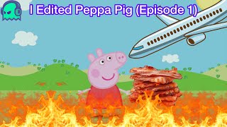 I Edited Peppa Pig Episode 1 [upl. by Kerwon469]