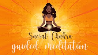 Boost Creativity Desire amp Confidence  Sacral Chakra Guided meditation [upl. by Wildon]