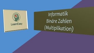 InformatikBinäre Zahlen Multiplikation [upl. by Pillsbury775]