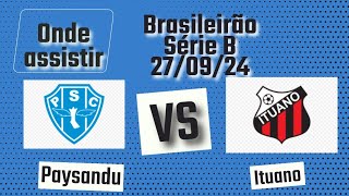 Onde assistir Paysandu x Ituano ao vivo  29° Rodada Brasileirão Série B 2024 [upl. by Chrisman]