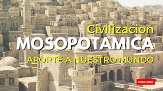 De Mesopotamia a Nuestro Mundo El Legado que Perdura [upl. by Ntsyrk]