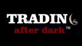 Trading After Dark Pilot Episode [upl. by Guidotti]