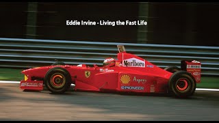 Eddie Irvine  Living the Fast Life [upl. by Eniaral]