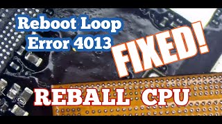 How to Reball CPU to FIX iPadiPhone 7 Apple Logo Loop Error 4013 [upl. by Orna248]