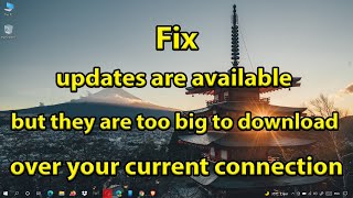 Fix quotupdates are available but they are too big to download over your current connection quoterror [upl. by Ahsiele]