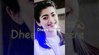 Dheere Dheere naino ko song Rashmika Mandanna🙂 [upl. by Eiramadnil]