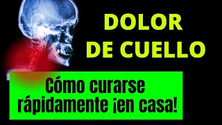 DOLOR DE CUELLO CURACIÓN RÁPIDA EN CASA [upl. by Oznofla]