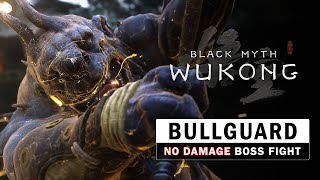 Black Myth Wukong  Bullguard Boss Fight No Damage Taken [upl. by Enneibaf]