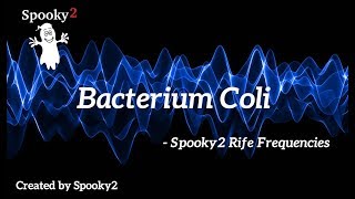 Bacterium Coli  Spooky2 Rife Frequencies [upl. by Hajar]