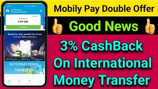 Mobily Pay Double CashBack Offer  Mobily Pay International Money Transfer 3 CashBack Offer [upl. by Xaviera]