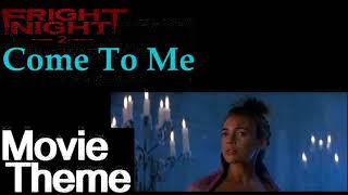 Come To Me Fright Night 2 Soundtrack [upl. by Ariana156]