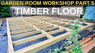 Garden Room Workshop Part 5 Timber floor [upl. by Jaynes]