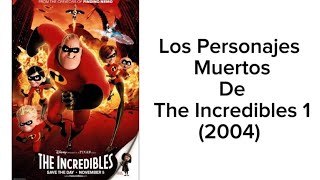 Los Personajes Muertos De The Increibles 1 2004 Los Increibles 1 2004 [upl. by Nosidam834]