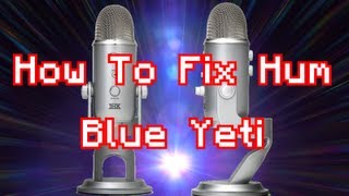 How to fix the humbuzz on the Blue Yeti microphone [upl. by Lowry]