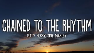 Katy Perry  Chained To The Rhythm Lyrics ft Skip Marley [upl. by Currey]