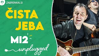 MI2  ČISTA JEBA Zabrenkajsi unplugged [upl. by Studner]