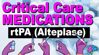 Alteplase  rtPA  Critical Care Medications [upl. by Retxab]