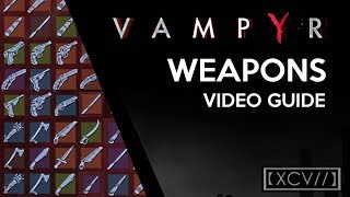 VAMPYR · All Weapon Locations Video Guide Melee OffHand Ranged [upl. by Timofei]