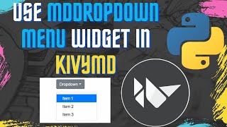 How to use MDDropdown Menu widget in KivyMD  kivy  kivymd  python [upl. by Karry]