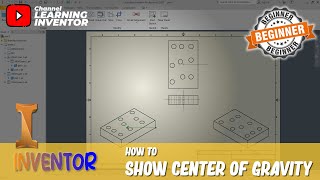 How To Show Center Of Gravity In Inventor Drawing [upl. by Pirnot763]