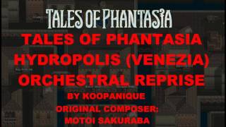 Hydropolis Venezia Orchestral Remix  Tales of Phantasia [upl. by Bauer]