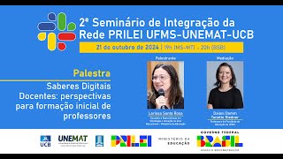 2° Seminário PRILEI Saberes Digitais Docentes perspectivas para formação inicial de professores [upl. by Nivlac]