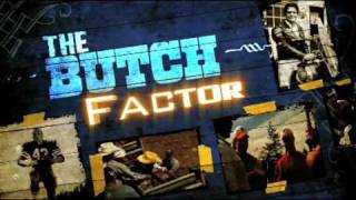 The Butch Factor [upl. by Suhploda]