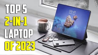 Top 5 Best 2 in 1 Laptops of 2024  The Best Convertible Laptops for Ultimate Flexibility [upl. by Celeste]