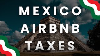 Mexico Airbnb Taxes Explained Full Guide 🇲🇽 [upl. by Qerat]