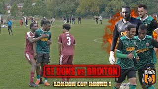 SE DONS vs BRIXTON  LONDON CUP ROUND 1 [upl. by Stanwin]