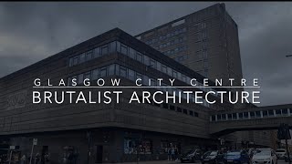 Brutalist Architecture  Glasgow City Centre [upl. by Llerrem]