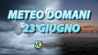 Meteo domani 23 giugno 2024 [upl. by Arutnev911]