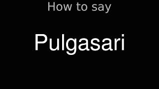 How to Pronounce correctly Pulgasari Movie [upl. by Korten]