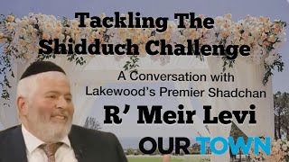 Tackling The Shiduch Challenge A Conversation with R Meir Levi  Lakewoods Premier Shadchan [upl. by Fanchette]