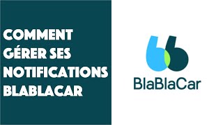 Comment gérer ses notifications BlaBlaCar [upl. by Ysac704]