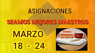 Seamos mejores maestros TODAS LAS ASIGNACIONES Semana Marzo 18  24 [upl. by Vikky139]