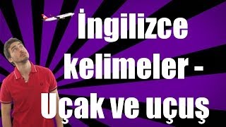 İngilizce kelimeler  Uçak ve uçuş ile ilgili İngilizce kelimeler [upl. by Fiel]