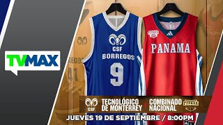 TECNOLÓGICO DE MONTERREY VS COMBINADO NACIONAL  JUEVES 19 DE SEPTIEMBRE  FULLTVMAX  ENVIVO [upl. by Primavera]