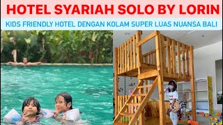 HOTEL SYARIAH SOLO MANAGED BY LORIN  HOTEL MEWAH COCOK UNTUK ANAKANAK  MALANG TRIP DAY 9 [upl. by Zolner]