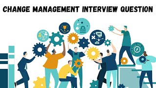 Program Manager  Change Management Behavioral Job Interview Question amp Answer [upl. by Basso]