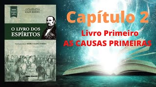 O Livro dos Espíritos  Capítulo 2  AS CAUSAS PRIMEIRAS  ELEMENTOS GERAIS DO UNIVERSO [upl. by Busey]