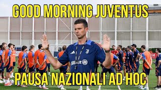 PAUSA NAZIONALI AD HOC  GOOD MORNING JUVENTUS [upl. by Letty]