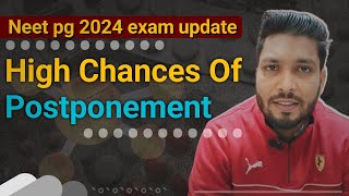 neet pg 2024 postponed  neet pg postponed 2024 latest news today  High chances of postponement [upl. by Mcdade379]